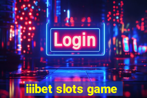 iiibet slots game